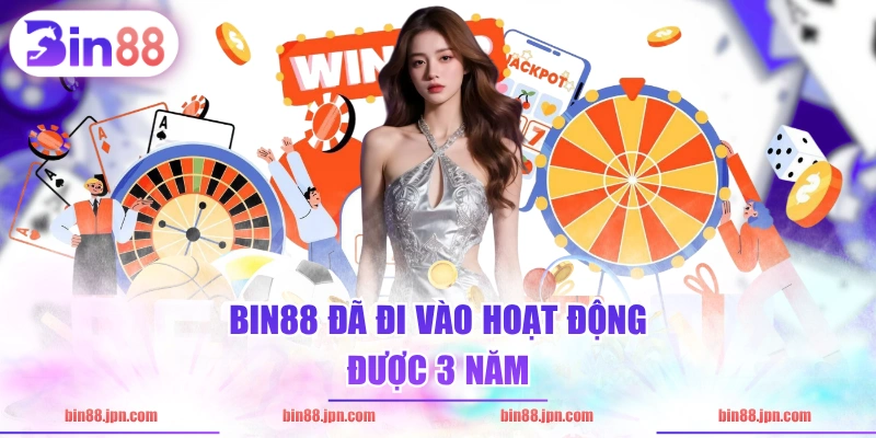 BIN88 đã đi vào hoạt động được 3 năm